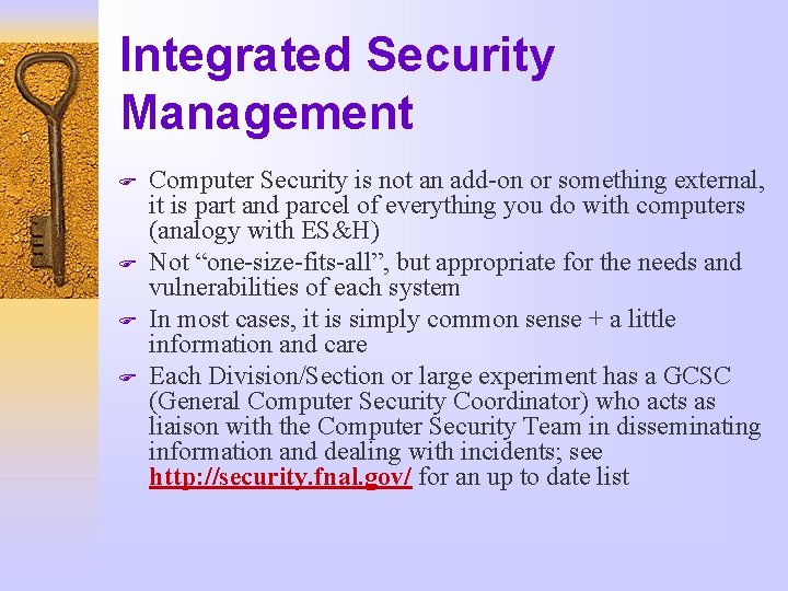 Integrated Security Management F F Computer Security is not an add-on or something external,