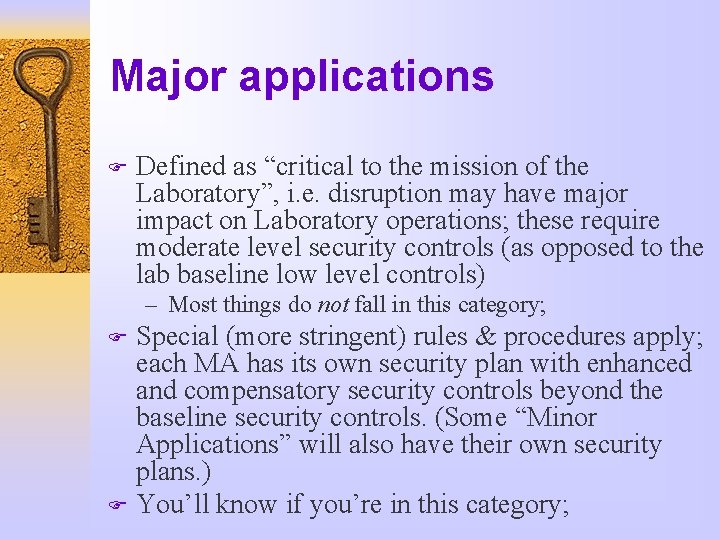 Major applications F Defined as “critical to the mission of the Laboratory”, i. e.