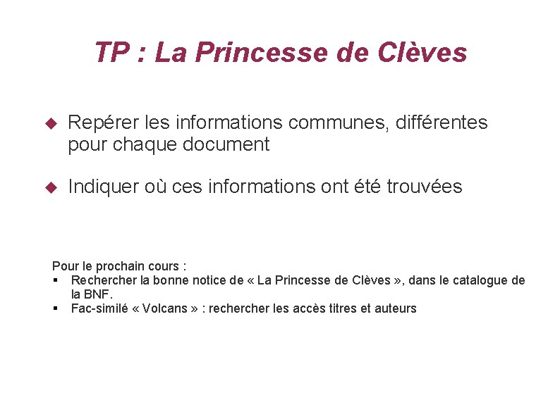 TP : La Princesse de Clèves Repérer les informations communes, différentes pour chaque document