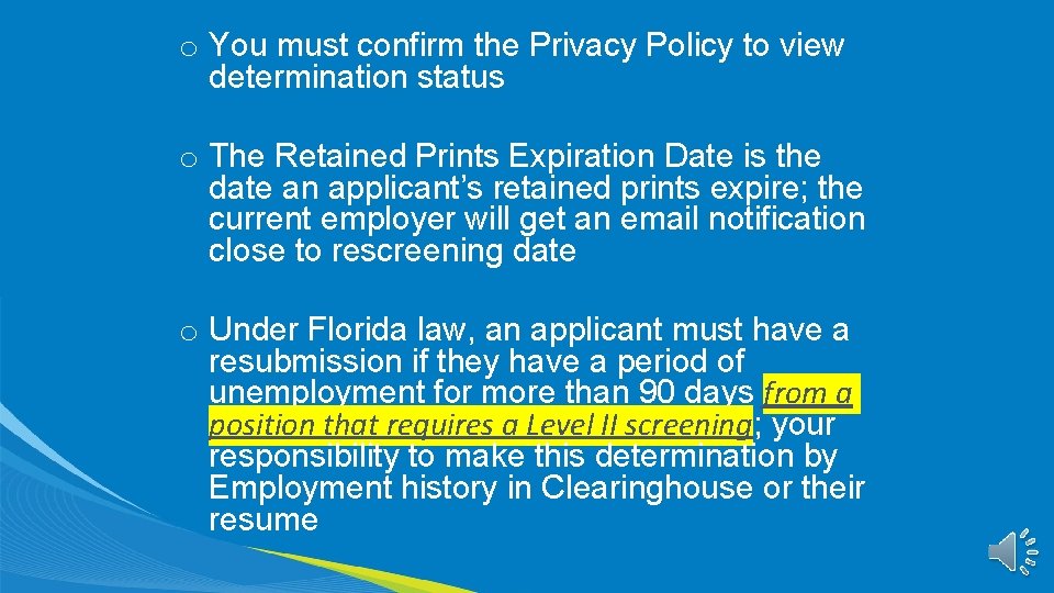 o You must confirm the Privacy Policy to view determination status o The Retained