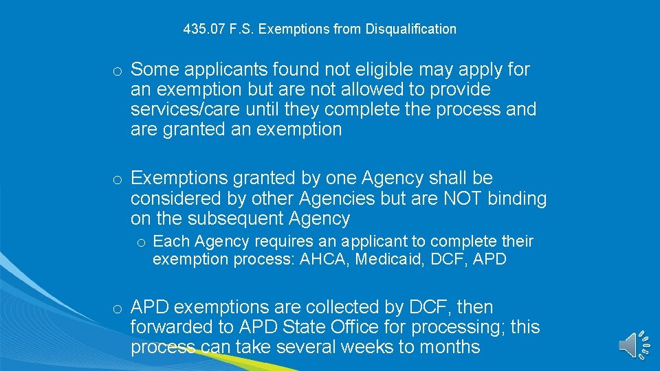 435. 07 F. S. Exemptions from Disqualification o Some applicants found not eligible may