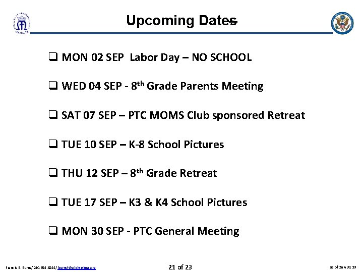 Upcoming Dates q MON 02 SEP Labor Day – NO SCHOOL q WED 04