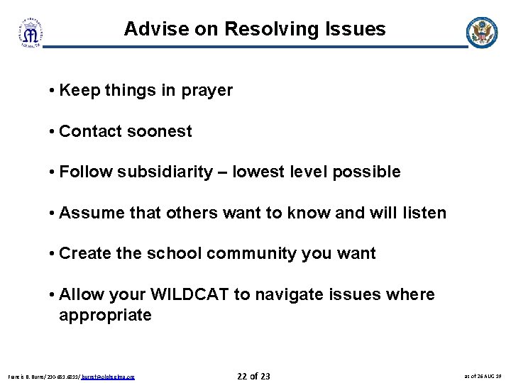 Advise on Resolving Issues • Keep things in prayer • Contact soonest • Follow