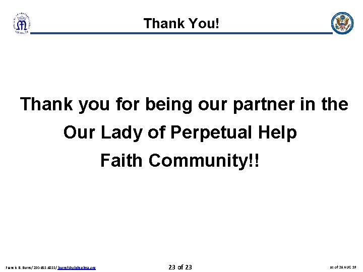 Thank You! Thank you for being our partner in the Our Lady of Perpetual