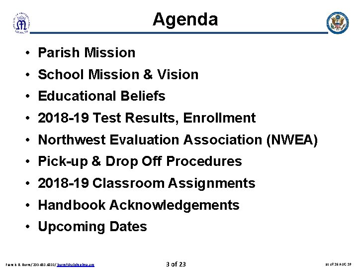 Agenda • Parish Mission • School Mission & Vision • Educational Beliefs • 2018