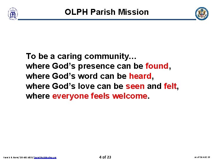 OLPH Parish Mission To be a caring community… where God’s presence can be found,