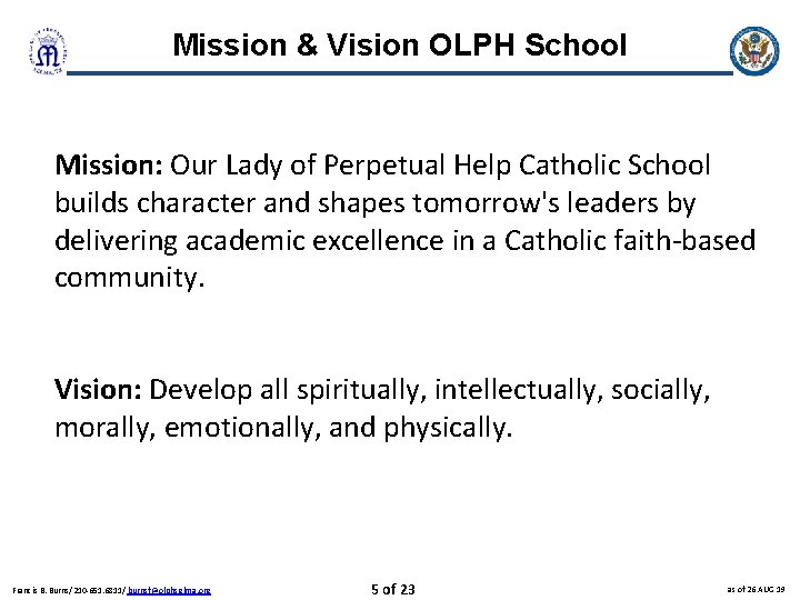 Mission & Vision OLPH School Mission: Our Lady of Perpetual Help Catholic School builds