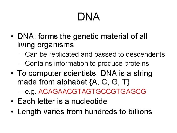 DNA • DNA: forms the genetic material of all living organisms – Can be