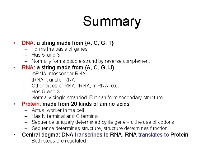 Summary • DNA: a string made from {A, C, G, T} – Forms the