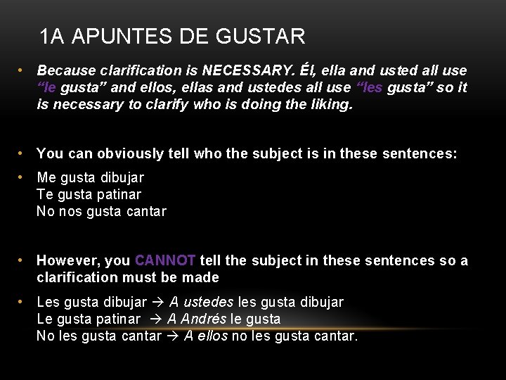 1 A APUNTES DE GUSTAR • Because clarification is NECESSARY. Él, ella and usted