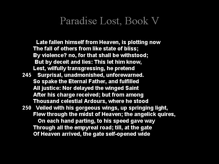 Paradise Lost, Book V Late fallen himself from Heaven, is plotting now The fall