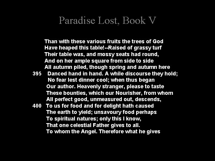 Paradise Lost, Book V Than with these various fruits the trees of God Have