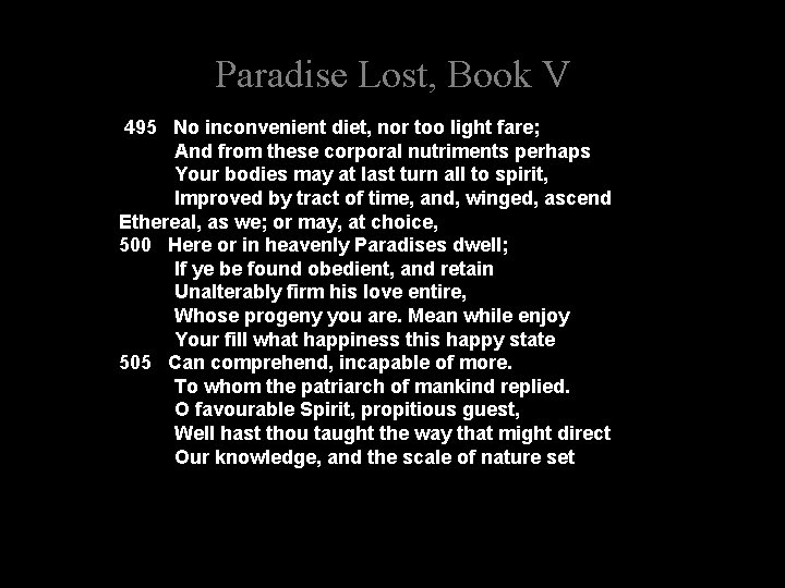 Paradise Lost, Book V 495 No inconvenient diet, nor too light fare; And from