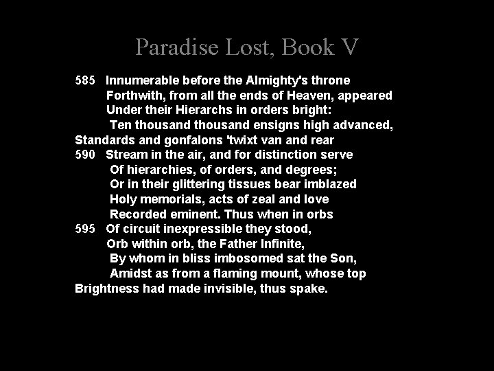Paradise Lost, Book V 585 Innumerable before the Almighty's throne Forthwith, from all the