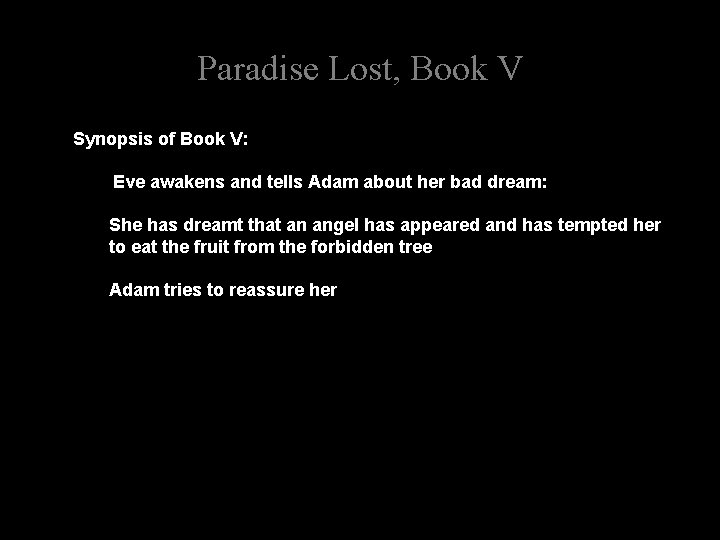 Paradise Lost, Book V Synopsis of Book V: Eve awakens and tells Adam about