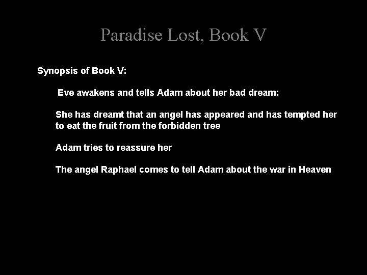 Paradise Lost, Book V Synopsis of Book V: Eve awakens and tells Adam about
