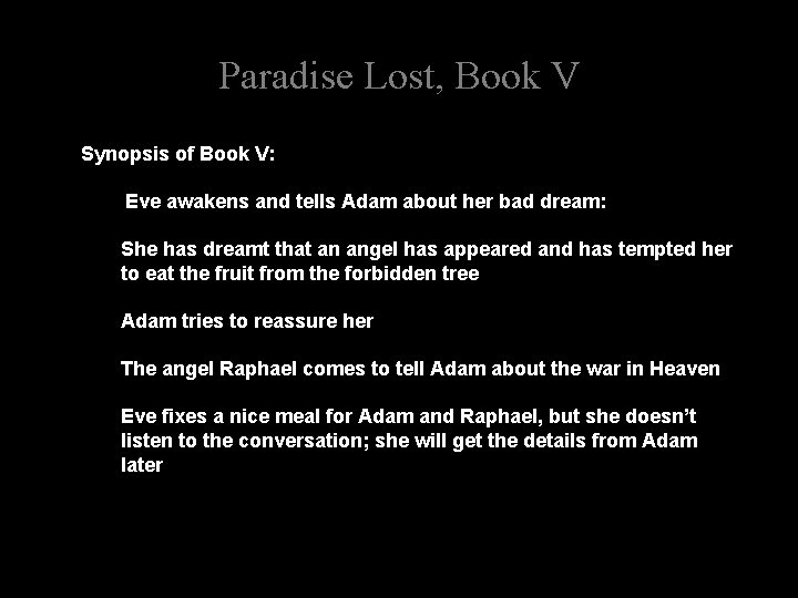 Paradise Lost, Book V Synopsis of Book V: Eve awakens and tells Adam about