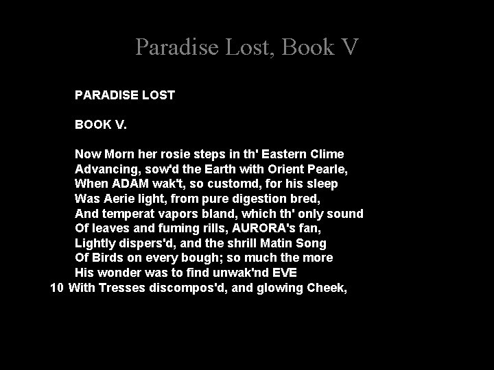 Paradise Lost, Book V PARADISE LOST BOOK V. Now Morn her rosie steps in