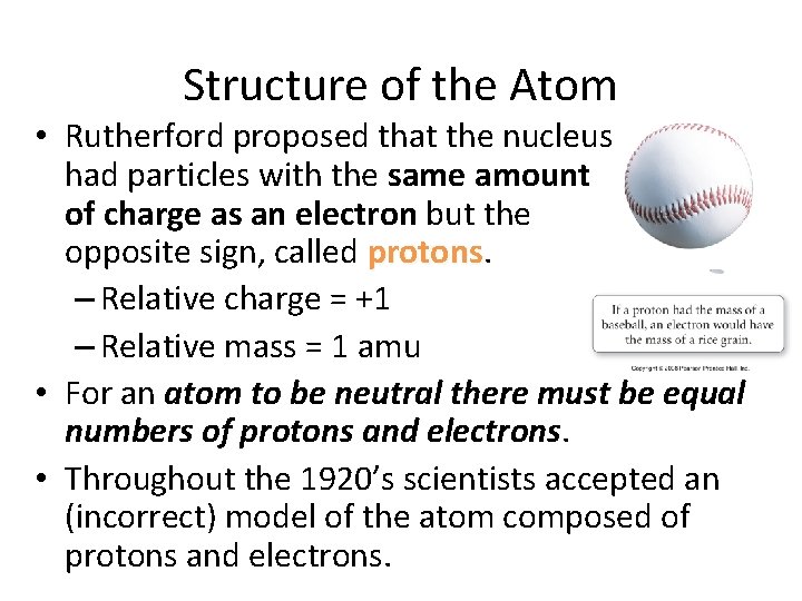 Structure of the Atom • Rutherford proposed that the nucleus had particles with the