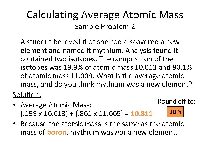 Calculating Average Atomic Mass Sample Problem 2 A student believed that she had discovered