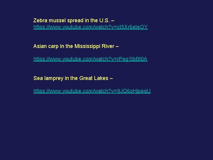 Zebra mussel spread in the U. S. – https: //www. youtube. com/watch? v=xt 5