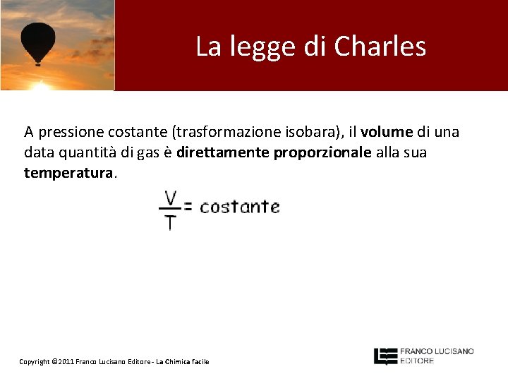 La legge di Charles A pressione costante (trasformazione isobara), il volume di una data