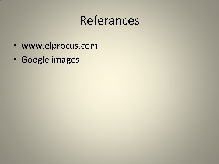 Referances • www. elprocus. com • Google images Referances • www. elprocus. com • Google images