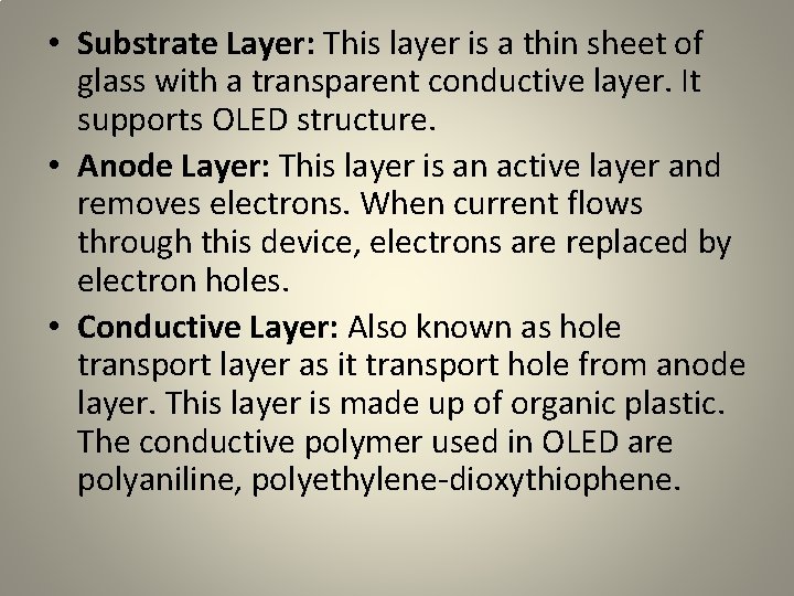 • Substrate Layer: This layer is a thin sheet of glass with a • Substrate Layer: This layer is a thin sheet of glass with a