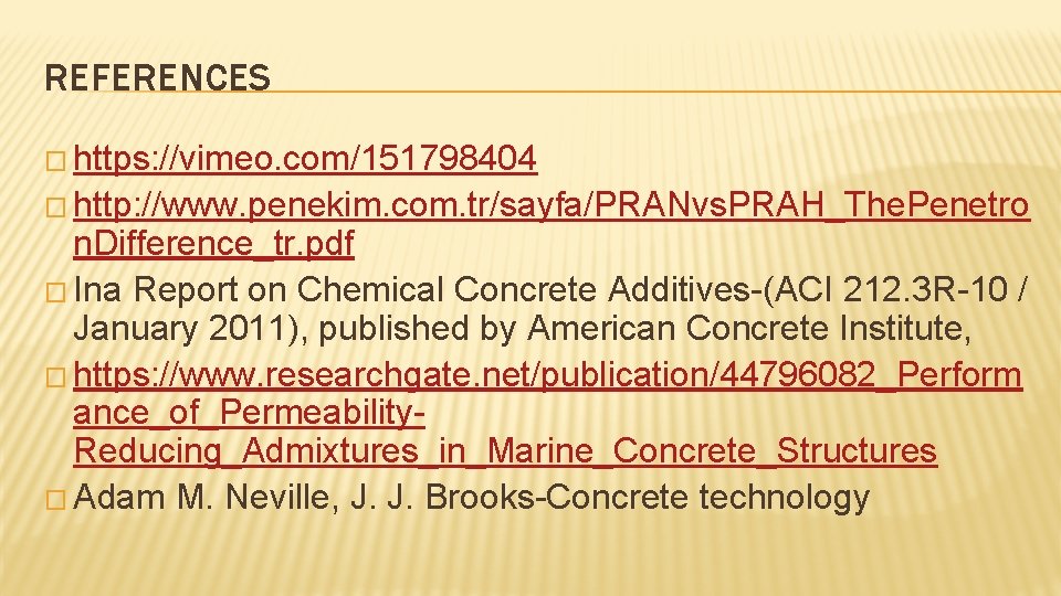 REFERENCES � https: //vimeo. com/151798404 � http: //www. penekim. com. tr/sayfa/PRANvs. PRAH_The. Penetro n.