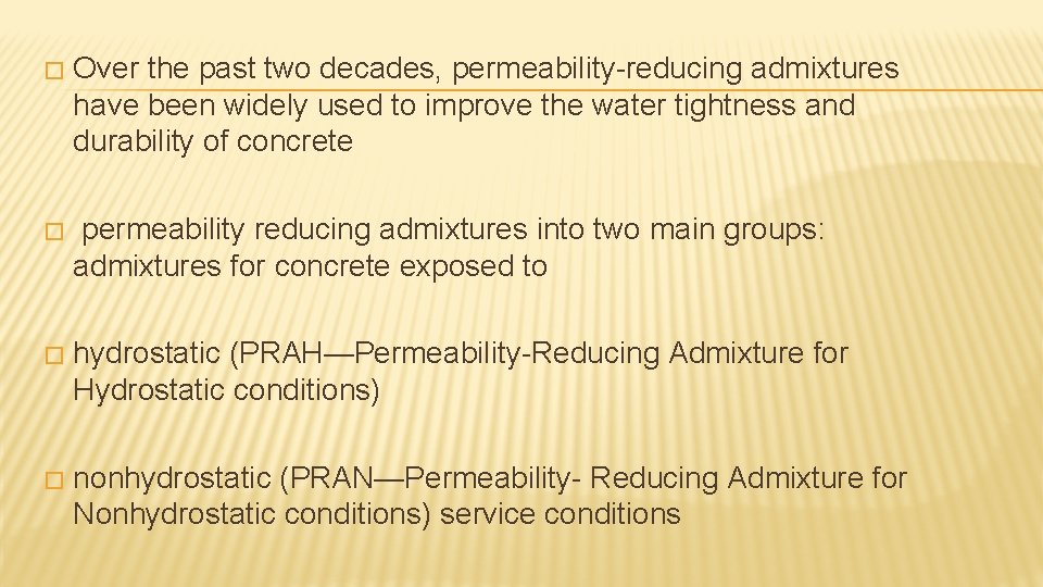 � Over the past two decades, permeability-reducing admixtures have been widely used to improve