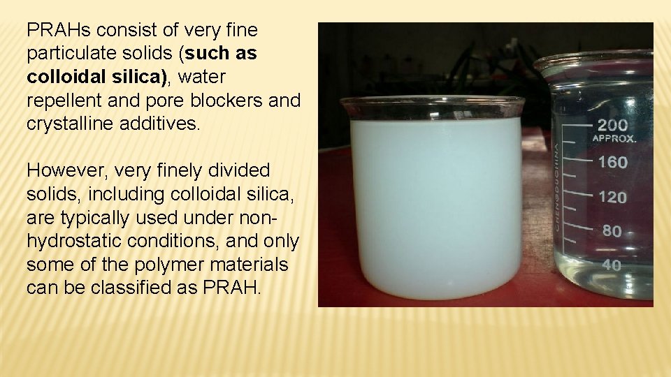 PRAHs consist of very fine particulate solids (such as colloidal silica), water repellent and