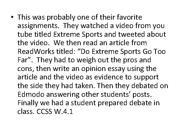  • This was probably one of their favorite assignments. They watched a video