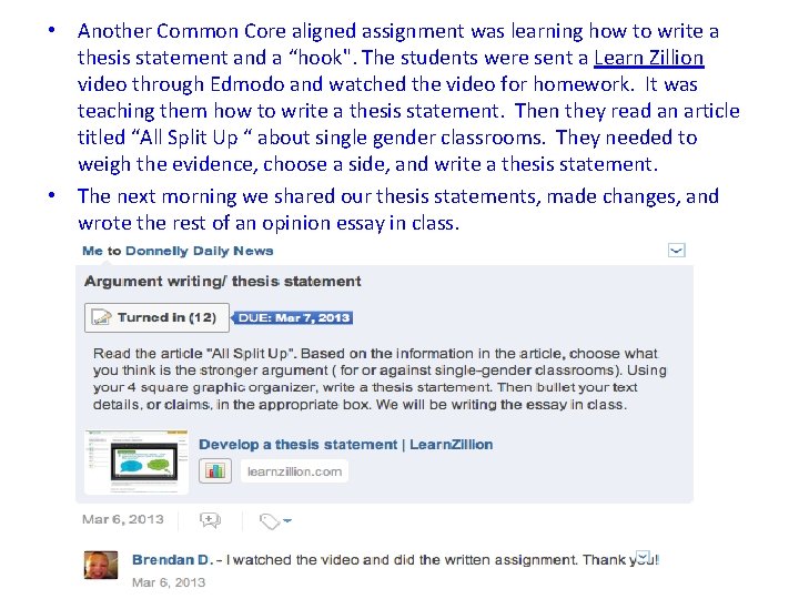  • Another Common Core aligned assignment was learning how to write a thesis