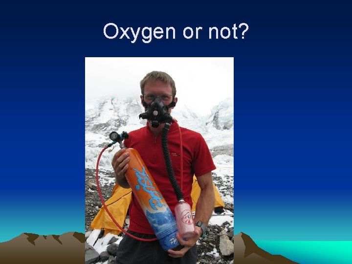 Oxygen or not? 