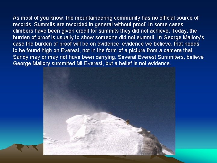 As most of you know, the mountaineering community has no official source of records.