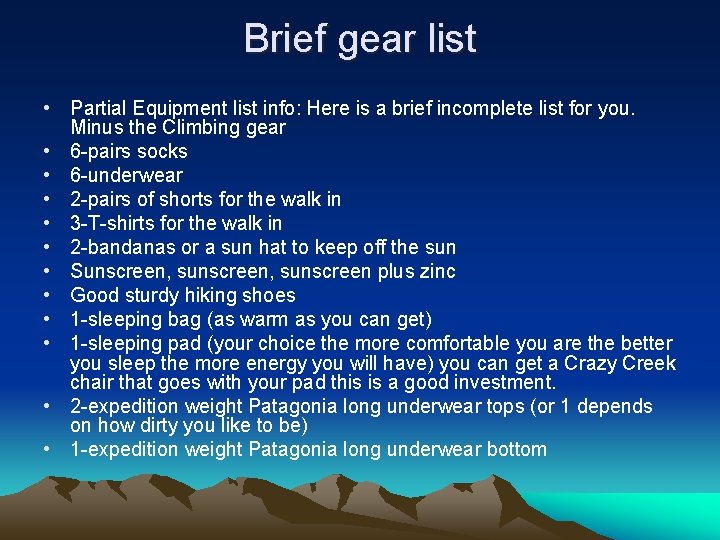 Brief gear list • Partial Equipment list info: Here is a brief incomplete list