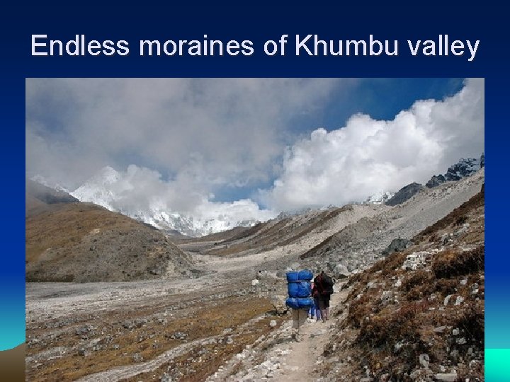 Endless moraines of Khumbu valley 