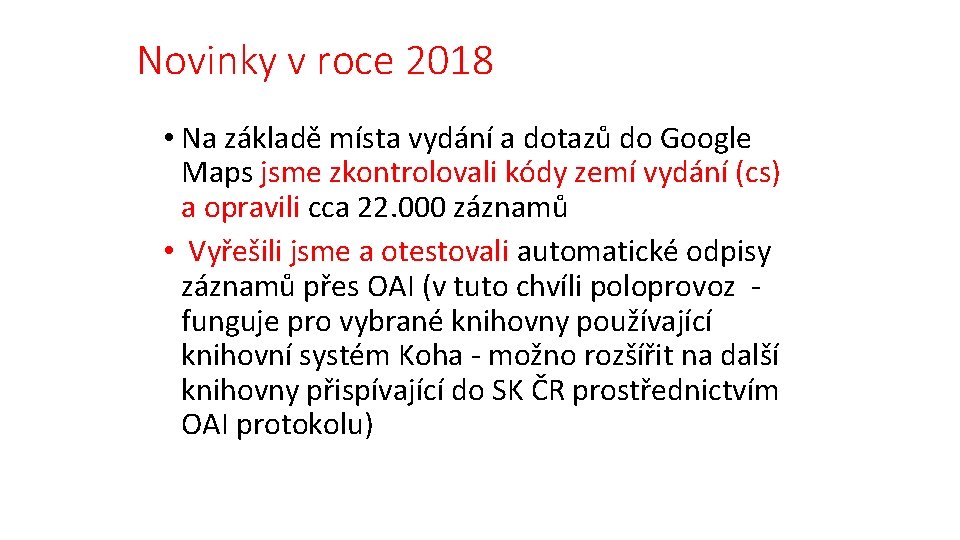 Novinky v roce 2018 • Na základě místa vydání a dotazů do Google Maps