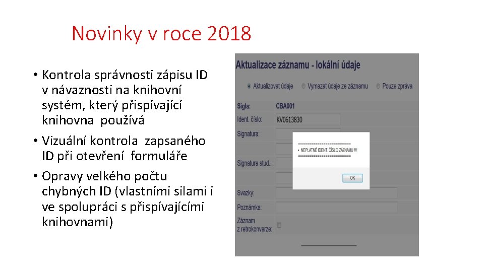 Novinky v roce 2018 • Kontrola správnosti zápisu ID v návaznosti na knihovní systém,