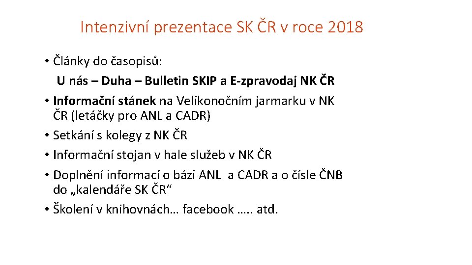 Intenzivní prezentace SK ČR v roce 2018 • Články do časopisů: U nás –
