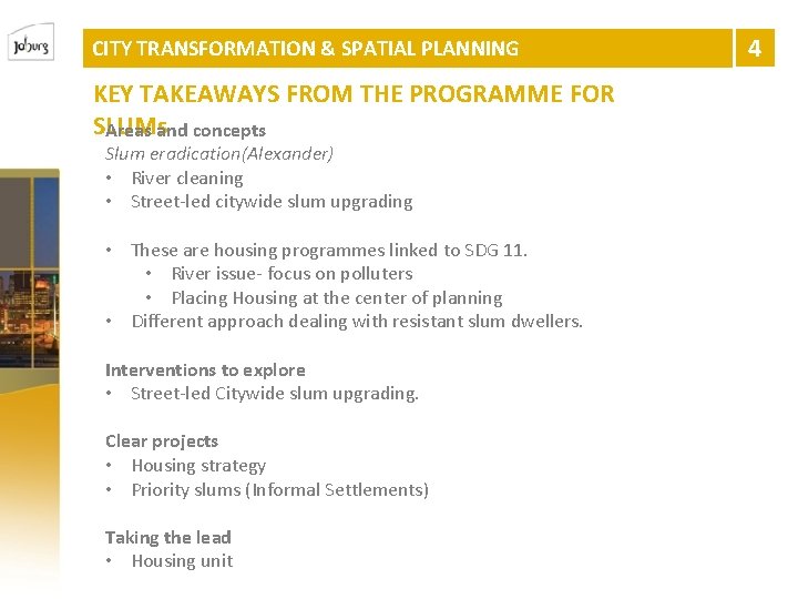 CITY TRANSFORMATION & SPATIAL PLANNING KEY TAKEAWAYS FROM THE PROGRAMME FOR SLUMs Areas and
