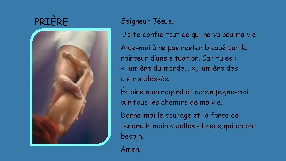 PRIÈRE Seigneur Jésus, Je te confie tout ce qui ne va pas ma vie.