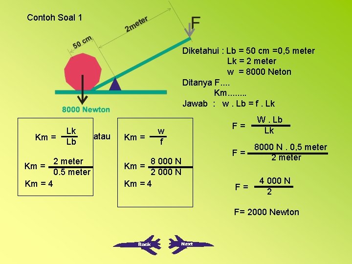 Contoh Soal 1 Diketahui : Lb = 50 cm =0, 5 meter Lk =