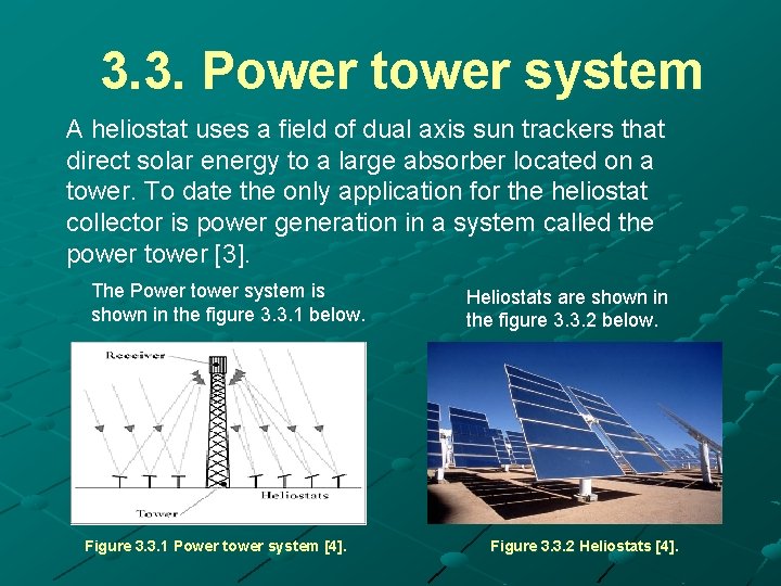 3. 3. Power tower system A heliostat uses a field of dual axis sun