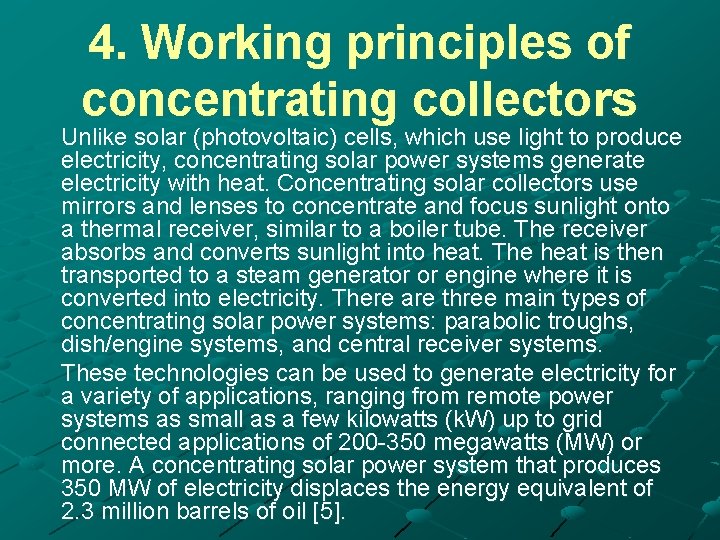 4. Working principles of concentrating collectors Unlike solar (photovoltaic) cells, which use light to