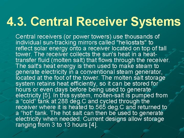 4. 3. Central Receiver Systems Central receivers (or power towers) use thousands of individual