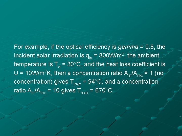 For example, if the optical efficiency is gamma = 0. 8, the incident solar