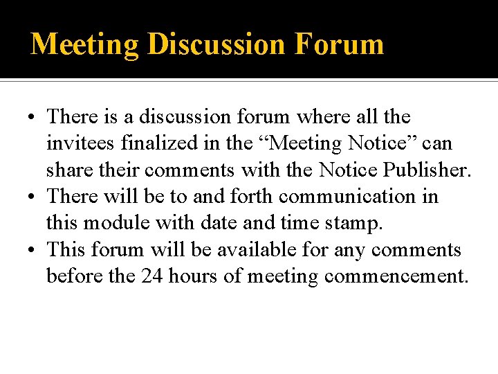 Meeting Discussion Forum • There is a discussion forum where all the invitees finalized