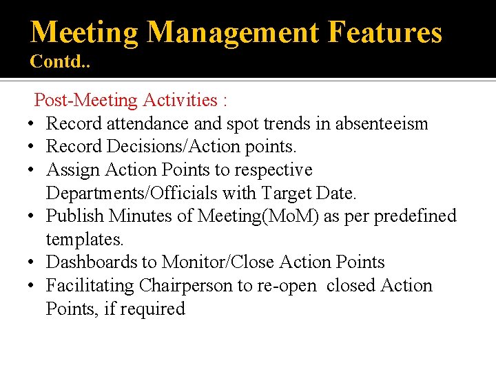 Meeting Management Features Contd. . Post-Meeting Activities : • Record attendance and spot trends