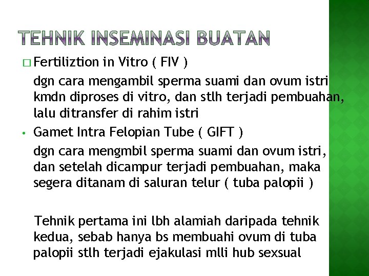 � Fertiliztion • in Vitro ( FIV ) dgn cara mengambil sperma suami dan